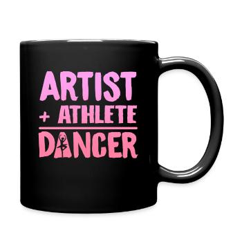 Ballet Dance Artist + Athlete = - Full Colour Mug - black - Right