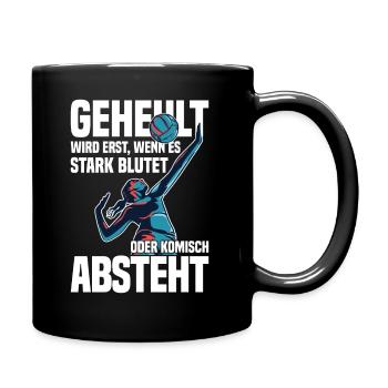Geheult wird erst wenn es stark blutet Volleyball - Tasse einfarbig - Schwarz - Rechts