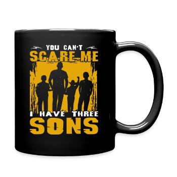 You can't scare me I have Three Sons - Tasse einfarbig - Schwarz - Rechts