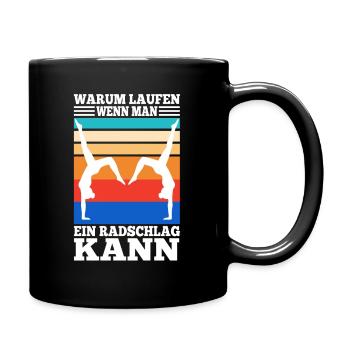 Warum Laufen wenn man ein Radschlag kann - Tasse einfarbig - Schwarz - Rechts