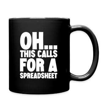 This Calls For A Spreadsheet 4 - Tasse einfarbig - Schwarz - Rechts
