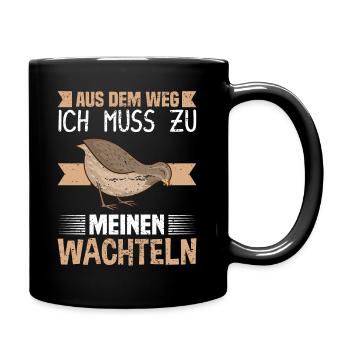 Aus dem Weg ich Muss zu meinen Wachteln - Tasse einfarbig - Schwarz - Rechts