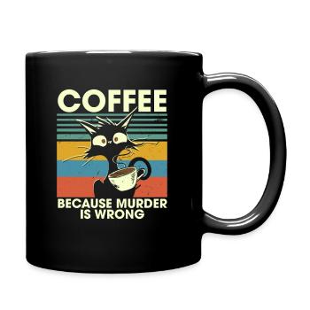 Coffee Because Murder Is Wrong Black Cat - Tasse einfarbig - Schwarz - Rechts