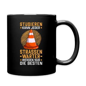 Straßenwärter studieren Chausseewärter Straßenwart - Tasse einfarbig - Schwarz - Rechts