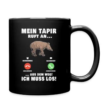 Mein Tapir ruft an Aus dem Weg ich muss los - Tasse einfarbig - Schwarz - Rechts