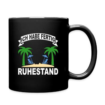 Ich habe fertig ruhestand - Tasse einfarbig - Schwarz - Rechts