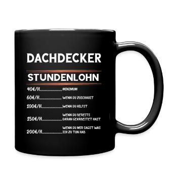 Dachdecker Stundenlohn Zimmermann Zimmerer Handwer - Tasse einfarbig - Schwarz - Rechts