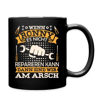 Wenn Ronny es nicht reparieren kann sind wir am - Tasse einfarbig - Schwarz - Rechts