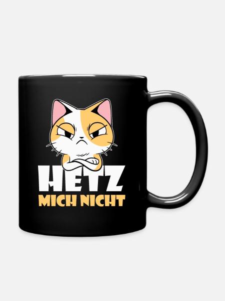 Hetz Mich Nicht Katze Wortwitz - Tasse einfarbig - Schwarz
