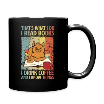 I Read Books I Drink Coffee And I Know Things - Tasse einfarbig - Schwarz - Rechts