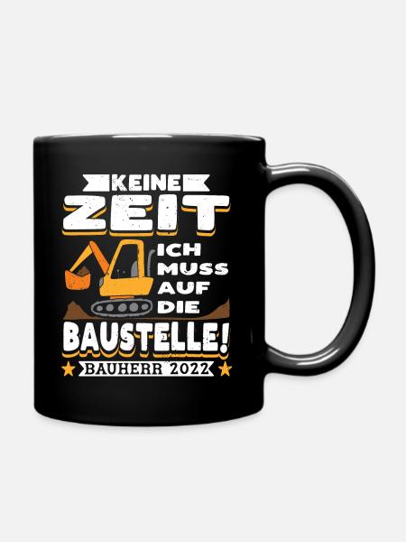 Bauherr 2022 Häuslebauer Hausbau - Tasse einfarbig - Schwarz