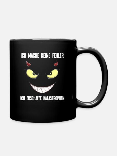 Ich Mache Keine Fehler Ich Erschaffe Katastrophen - Tasse einfarbig - Schwarz