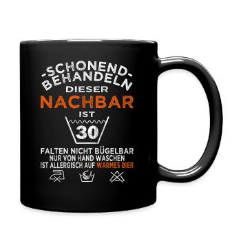 Nachbar 30. Geburtstag schonend behandeln - Tasse einfarbig - Schwarz - Rechts