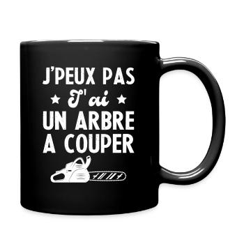 J'peux Pas J'ai Un Arbre A Couper Humour Cadeau - Mug uni - noir - Droite