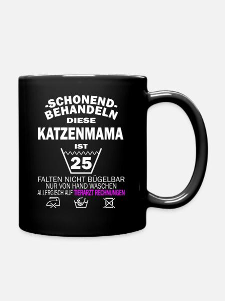 Katzenmama 25. Geburtstag schonend behandeln - Tasse einfarbig - Schwarz