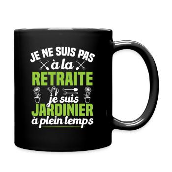 Pas à la retraite je suis jardinier à plein temps - Mug uni - noir - Droite