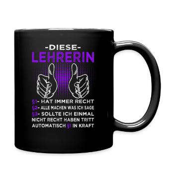 Diese Lehrerin hat immer recht - Schule - Tasse einfarbig - Schwarz - Rechts