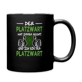 Der Platzwart hat immer recht - Fußball - Tasse einfarbig - Schwarz - Rechts