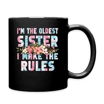 I am The Oldest Sister I Make The Rules Oldest - Full Colour Mug - black - Right