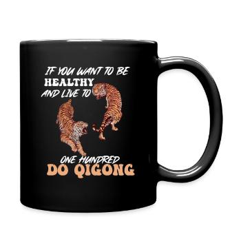 Wenn Sie gesund sein und hundert Jahre alt werden - Tasse einfarbig - Schwarz - Rechts