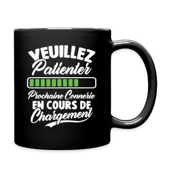Veuillez patienter Prochaine connerie en cours - Mug uni - noir - Droite