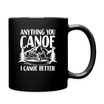 Tout ce que vous canoë Je Canoë mieux - Mug uni - noir - Droite