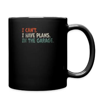 I Can't I Have Plans In The Garage. Mechanic Car - Full Colour Mug - black - Right