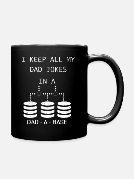 I Keep All My Dad Jokes In A Dad A Base - Ensfarvet krus - sort