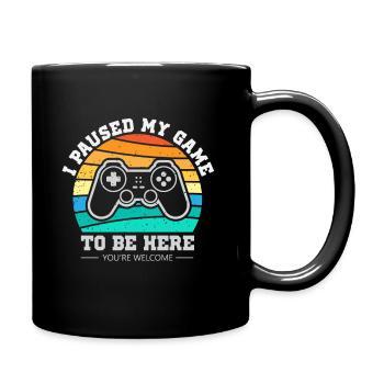 I Paused My Game To Be Here - Full Colour Mug - black - Right