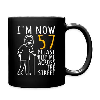 57. Geburtstag Mann 57ter Ich bin jetzt 57 Jahre - Tasse einfarbig - Schwarz - Rechts
