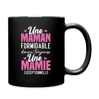 Maman Formidable Donne Mamie Exceptionnelle - Mug uni - noir - Droite