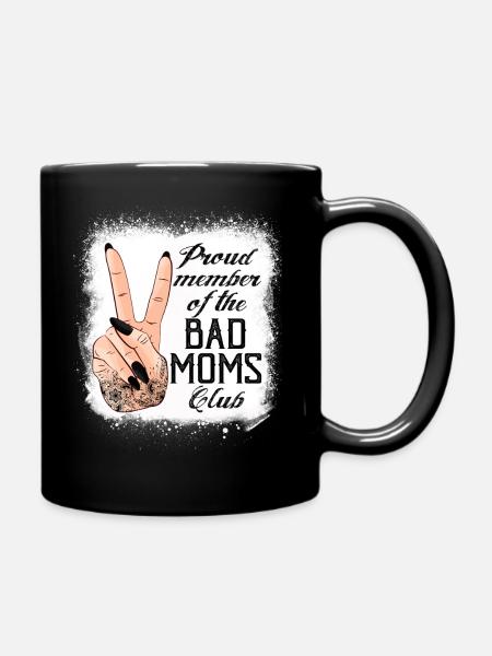 Proud Member Of The Bad Moms Club Funny Mom - Tasse einfarbig - Schwarz