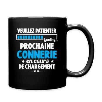 Veuillez patienter Prochaine connerie en cours - Mug uni - noir - Droite