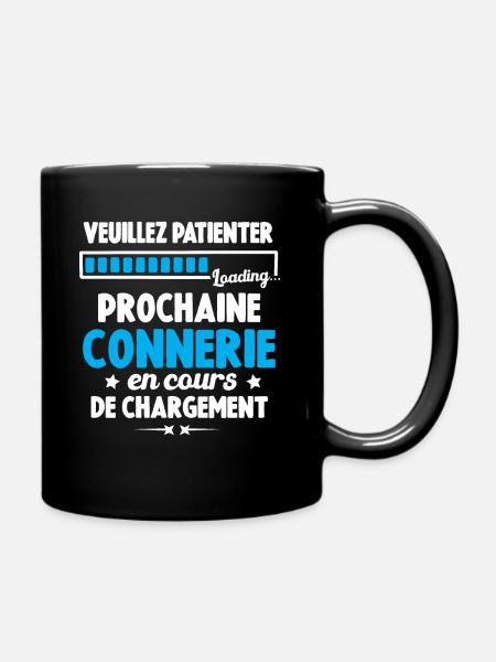 Veuillez patienter Prochaine connerie en cours - Mug uni - noir