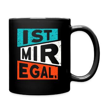 LUSTIGER SPRUCH IST MIR EGAL - Tasse einfarbig - Schwarz - Rechts