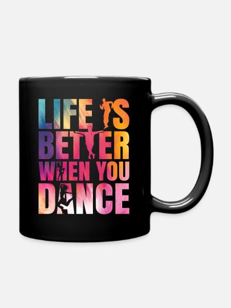 Tanzen Life is better when you dance - Tasse einfarbig - Schwarz