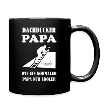 Dachdecker Papa Spruch Handwerker Beruf Geschenk - Tasse einfarbig - Schwarz - Rechts
