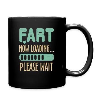 Fart Now Loading Please Wait Dad Joke - Tasse einfarbig - Schwarz - Rechts