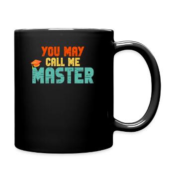 Call Me Master Graduation School College Degree - Tasse einfarbig - Schwarz - Rechts