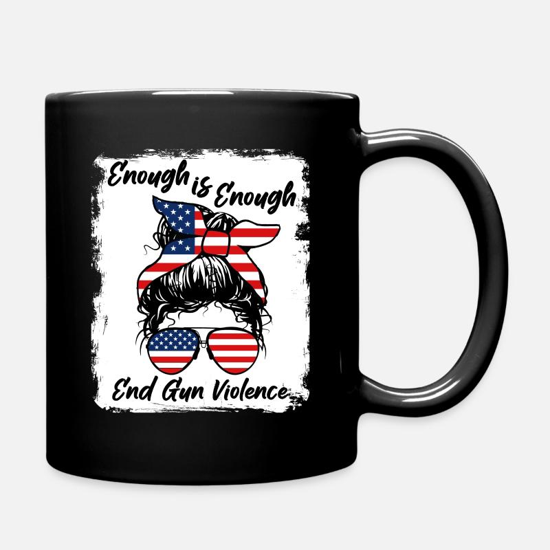 Enough is Enough - End Gun Violence - Messy Bun - Full Colour Mug - black