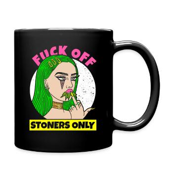 MARIHUANA CANNABIS GIRL FUCK OFF STONERS ONLY - Tasse einfarbig - Schwarz - Rechts