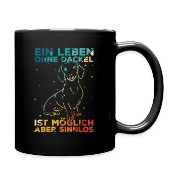 Dackel Dackelhund Ein leben ohne Dackel ist sinnlo - Tasse einfarbig - Schwarz - Rechts