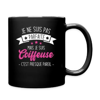 Je ne suis pas parfaite mais je suis coiffeuse - Mug uni - noir - Droite