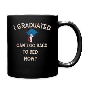 I Graduated Can I Go Back to Bed Now Finally - Full Colour Mug - black - Right
