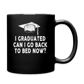 I Graduated Can I Go Back to Bed Now Finally - Full Colour Mug - black - Right