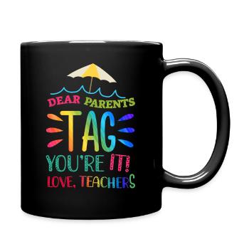 Chers parents Tag You Are It Love Enseignants - Mug uni - noir - Droite