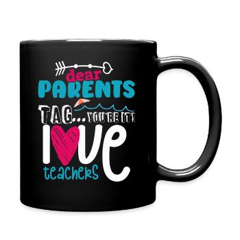 Chers parents Tag You Are It Love Enseignants - Mug uni - noir - Droite
