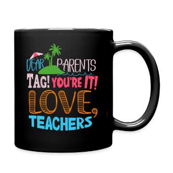 Chers parents Tag You Are It Love Enseignants - Mug uni - noir - Droite