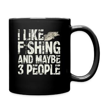 I Like Fishing And Maybe Three People Funny - Full Colour Mug - black - Right