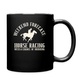 Weekend Forecast Horse Racing Chance of Drinking - Tasse einfarbig - Schwarz - Rechts